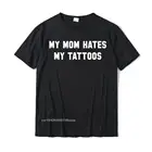 Моя мама ненавидит мои татуировки, Забавные футболки с татуировками, повседневные футболки CoolCasual, забавные хлопковые мужские футболки