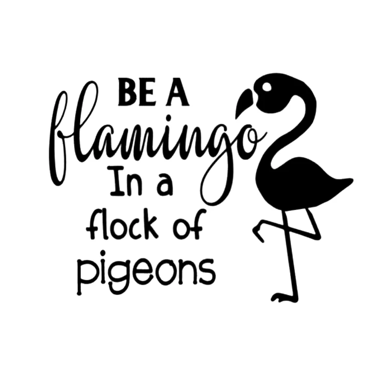 

16CM*12CM Fun Be A Flamingo In A Flock Of Pigeons Vinyl Car-styling Car Sticker Decal Car Accessories