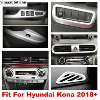 head lamp button warning light panel air ac vent armrest window lift cover trim for hyundai kona 2018 2022 interior accessories