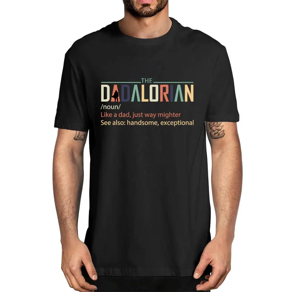 

2021 New fashion The Dadalorian Like Dad Best Dad in The Galaxy Funny Men's T-Shirt Gift Women Soft Top Tee