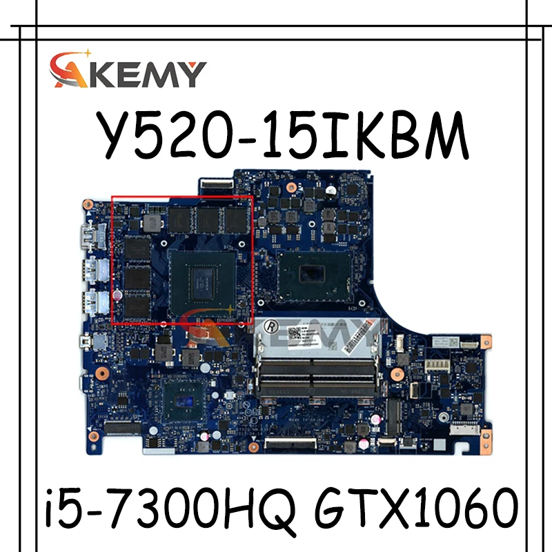 

Akemy для Lenovo Y520-15IKBM Материнская плата ноутбука DY520 NM-B391 Материнская плата Процессор i5-7300HQ GPU GTX1060 протестированная 100% работа
