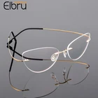 Elbru модная оправа для очков в стиле кошачьи глаза металлическая титановая оправа без оправы Сверхлегкая эластичная оправа для очков для близорукости унисекс