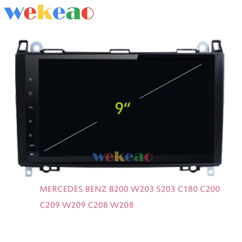 Wekeao 9 'ɺndroid 0 автомобильное радио GPS навигация для Mercedes Benz B200 W203 S203 C180 C200 C209 W209