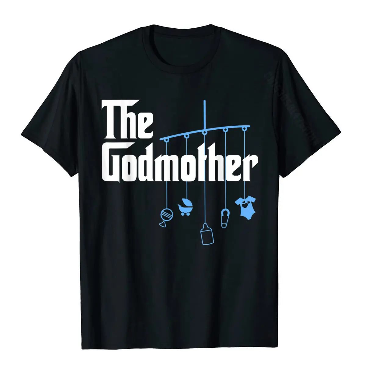 The Godmother Of New Baby Boy Funny Pun Gift T-Shirt Europe Tshirts For Men Cotton Tops & Tees Custom Plain