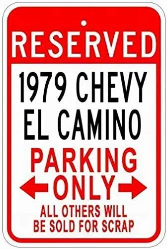 

Metal Signs 1979 79 Chevy El Camino Parking Sign 8X12 Inches