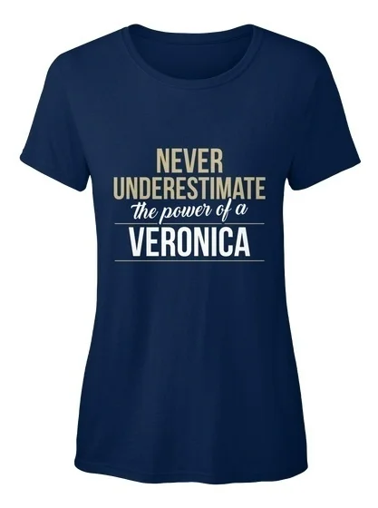 

Veronica Never Underestimate The Power Standard Women's T-ShirtMen Or Women
