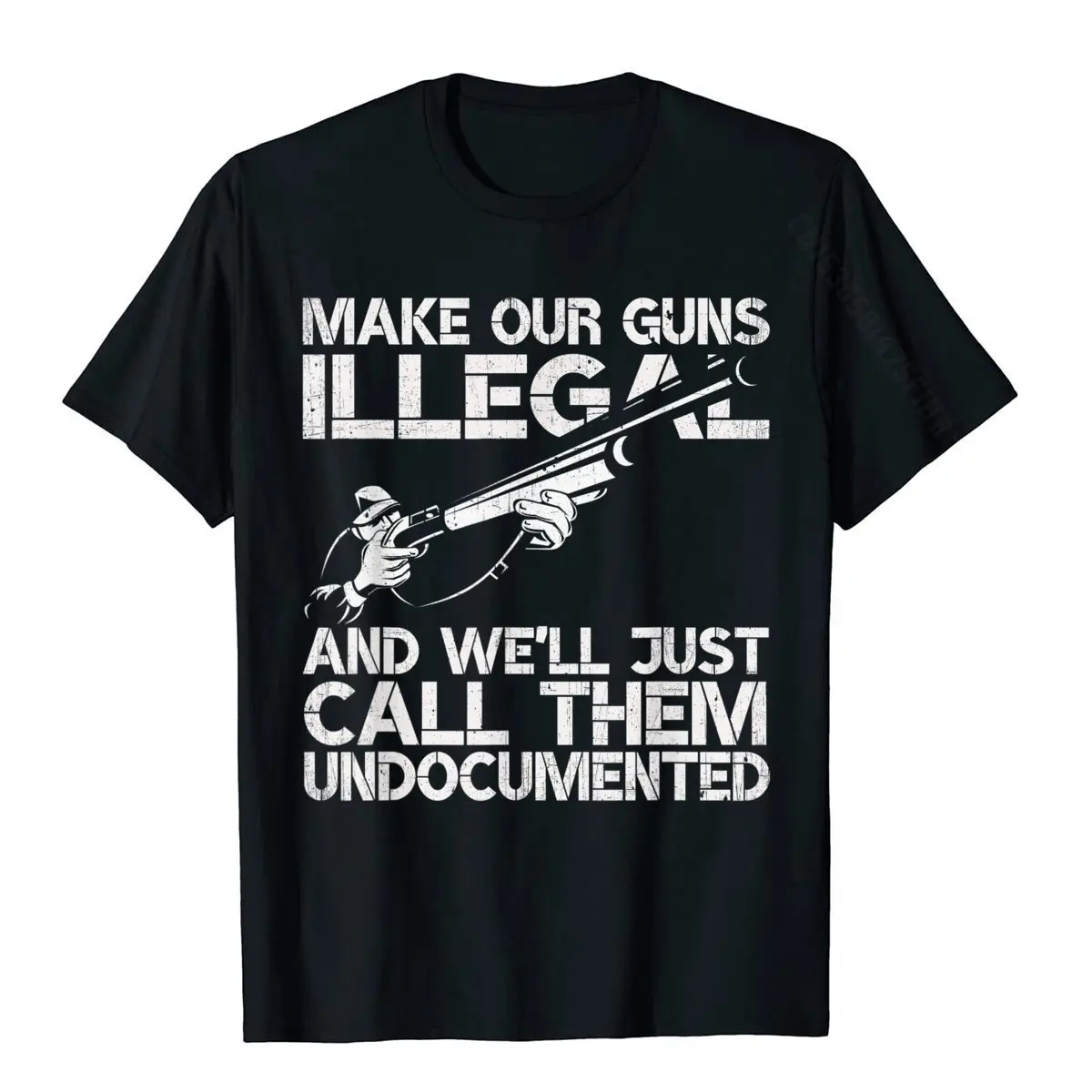 

Make Our Guns Illegal Call Them Undocumented 2nd Amendment T-Shirt New Arrival Casual T Shirts Cotton Men Tees Unique