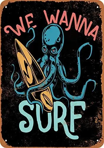 

We Wanna Surf Octopus Metal Tin Sign 12 X 8 Inches Retro Vintage Decor