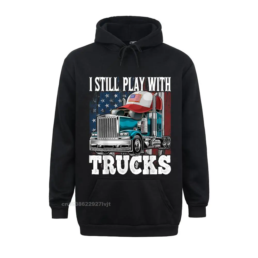 I Stil Play With Trucks American Flag Trucker Shirt Cotton Young Hoodies Funny Hoodie Personalized New Design