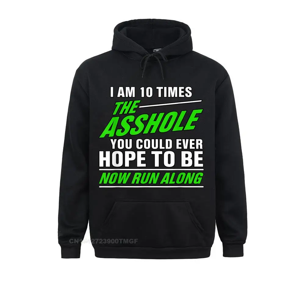 

Family Women Streetwear I Am 10 Times The Asshole You Could Ever Hope To Be Funny Oversized Hoodie Casual Hoodies Haikyuu