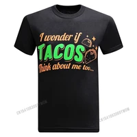 i wonder if tacos think about me too mens funny t shirt cotton tops tees oversized men t shirts printed