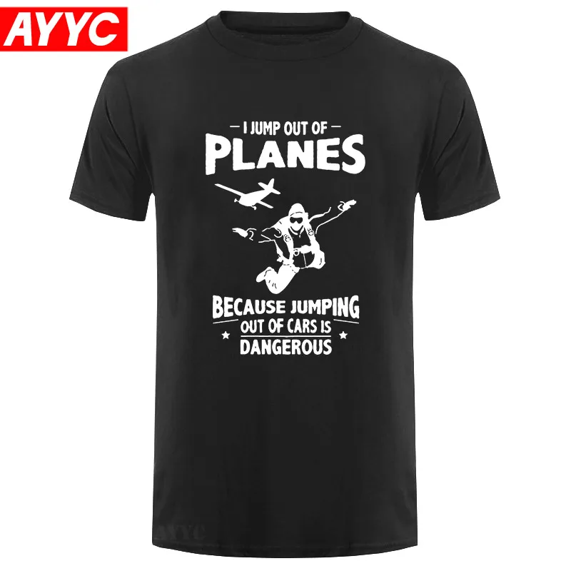 

I Jump from Planes Tee Shirts Jumping from Cars is Dangerous Skydiving Funny Men's Pure Cotton T Shirts Short Sleeves T Shirts