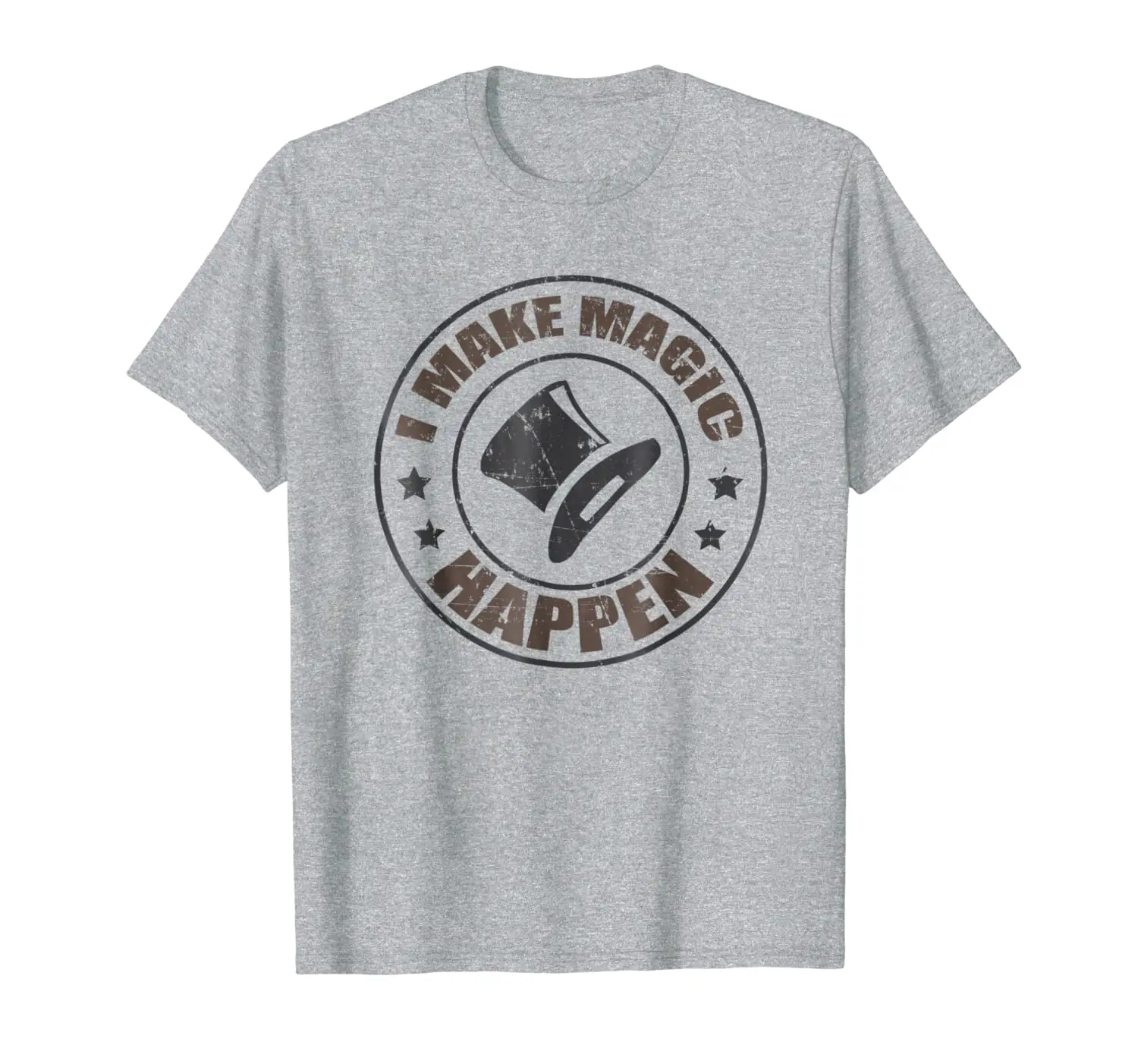 

Distressed I Make Magic Happen With Magician's Hat T Shirt