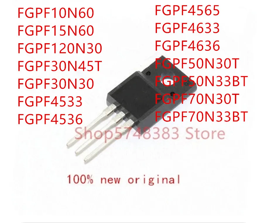 10 шт. FGPF10N60 FGPF15N60 FGPF120N30 FGPF30N45T FGPF30N30 FGPF4533 FGPF4536 FGPF4565 FGPF4633 FGPF4636 FGPF50N30T FGPF50N33BT |
