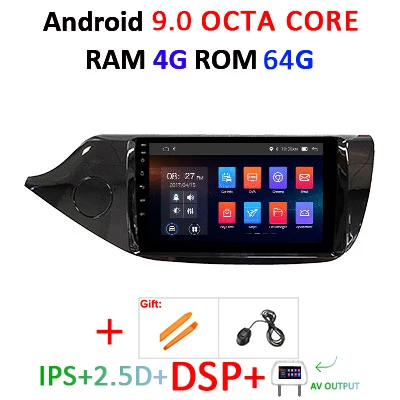 DSP Android 9,0 ips 2.5D экран 4G ram 64G rom gps радио для KIA Ceed 2013 Навигация стерео аудио головное устройство без DVD - Цвет: 9.0 4G 64DSP AVOUT