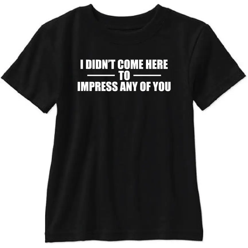 Я здесь не для того чтобы произвести впечатление на любую из вас забавную