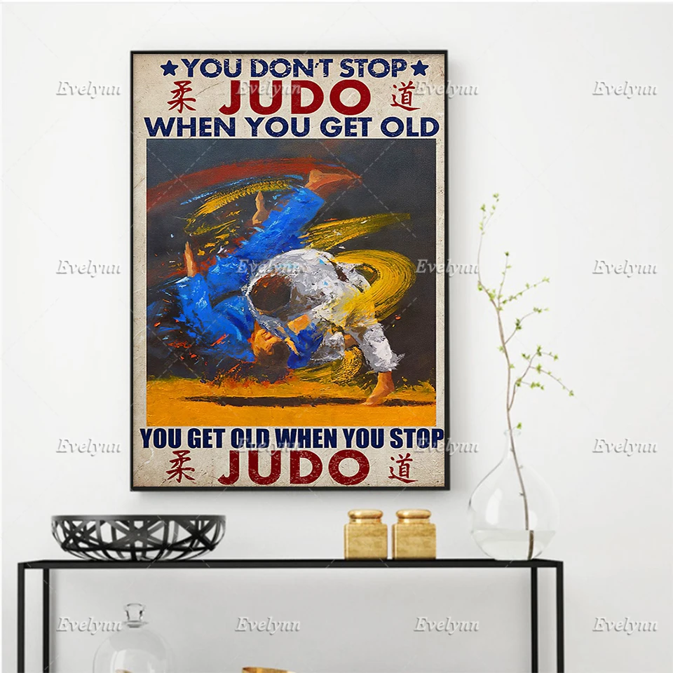 

Judo Martial Art Lovers Gifts You Don't Stop Judo When You Get Old Poster Wall Art Prints Home Decor Canvas Floating Frame