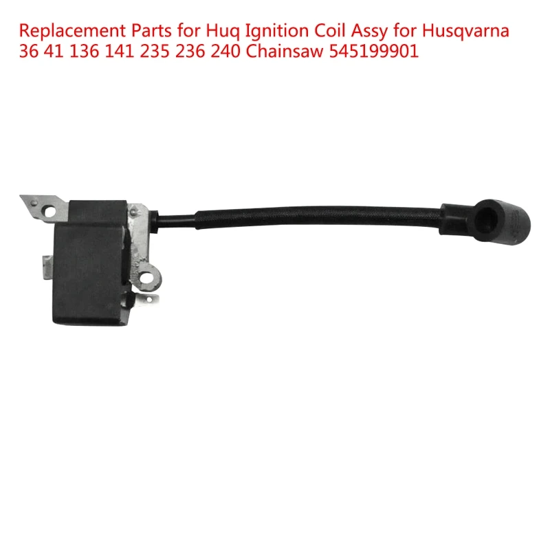 

Ignition Coil Module Replacement for husqvarnae Chainsaw Parts 136 137 141 23 235 236 240 2-Stroke Engine #545199901 DropShip