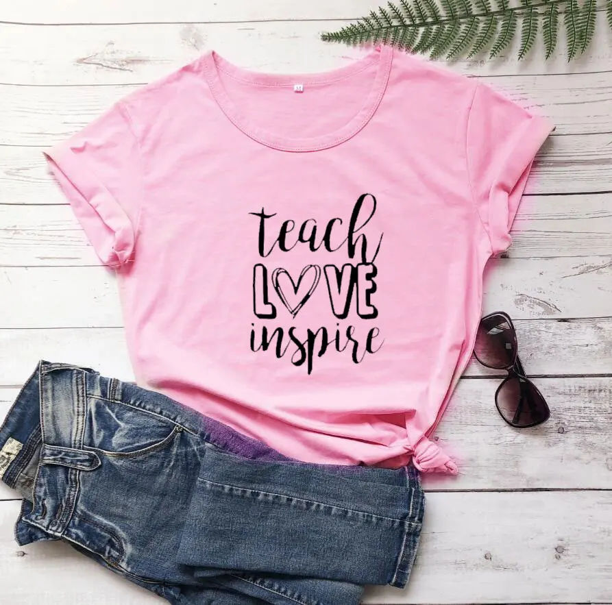 Футболка из 100% чистого хлопка с надписью Teach Love Inspire Женская свободная футболка