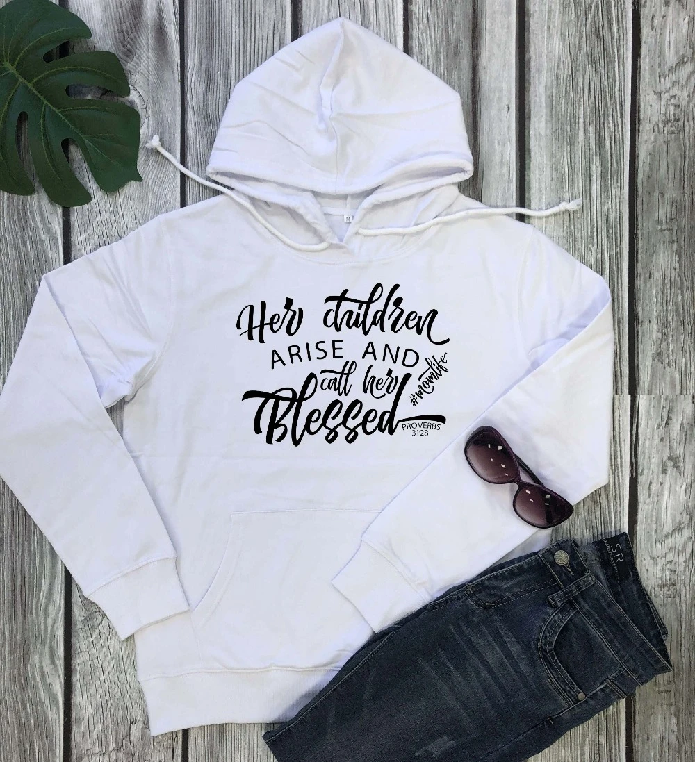 

Her children arise and call her Blessed Christian Bible baptism hoodies momlife slogan quote pure casual vintage gift top- L335
