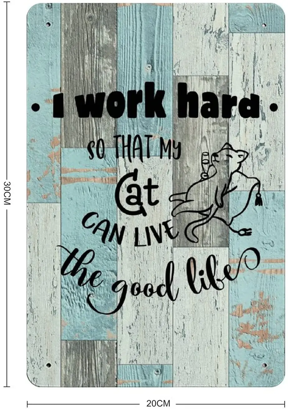 Металлический знак я работаю усердно чтобы моя кошка могла жить хорошую жизнь