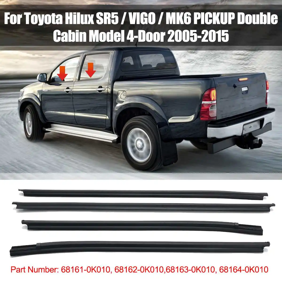 

Black 4Pcs Window Moulding Trim Weatherstrip Seal Belt For Toyota Hilux SR5 VIGO MK6 PICKUP Double Cabin Model 4-Door 2005-2015