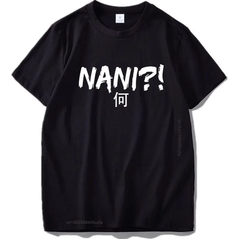 Anime Nani T Shirt Japanese Gifts Short Sleeve Tshirt Thick Cotton Pure Breathable Eu Size Tops Tee Homme