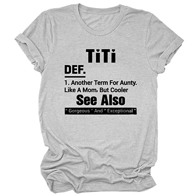 

Titi Another Term of Aunt Shirt Tee Women Casual Funny Graphic Tee T-Shirt Gift for Auntie