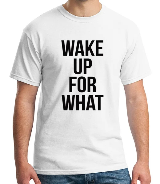 Wake Up For What Adult's T-shirt Funny Lazy Sleep Meme Tee for Men