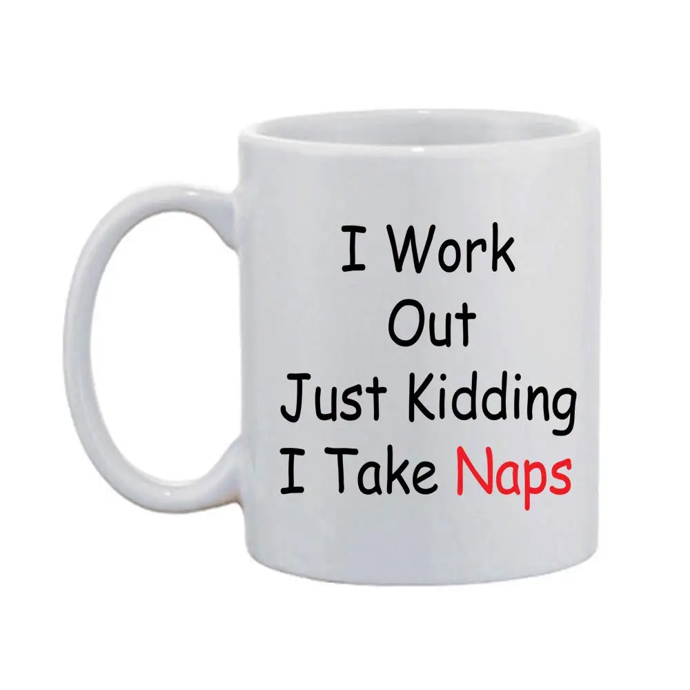 Christmas Gifts Funny Coffee Mug I Work Out Just Kidding Take Naps Ceramic Cups | Дом и сад
