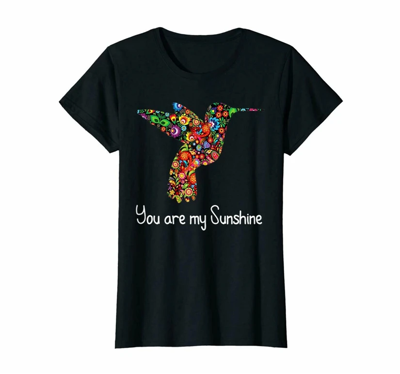 Футболка с надписью You Are My Sunshine Hummingbird And Flowers Ladie летняя футболка круглым
