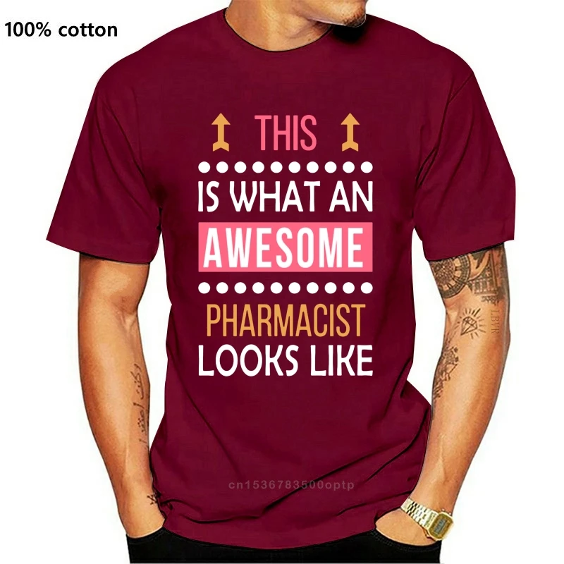 

Custom Comical Pharmacist Birthday Cool Funny Gift Awesome Looks T Shirt Novelty Unisex Men's Tshirt Slogan Tee Top