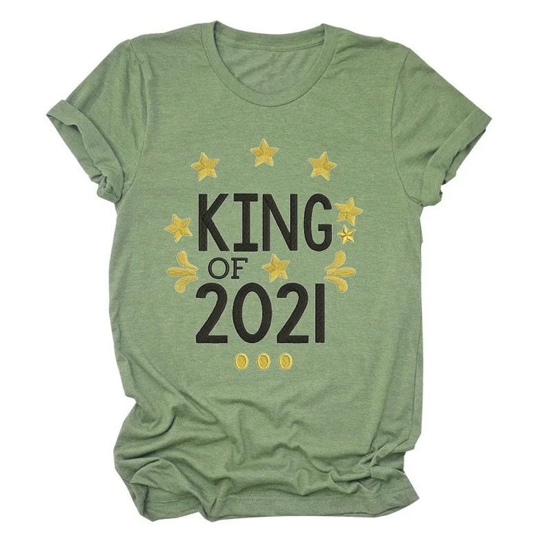 

King of 2021 Letter Print Women T Shirt Short Sleeve O Neck Loose Women Tshirt Ladies Fashion Tee Shirt Tops Camisetas Mujer