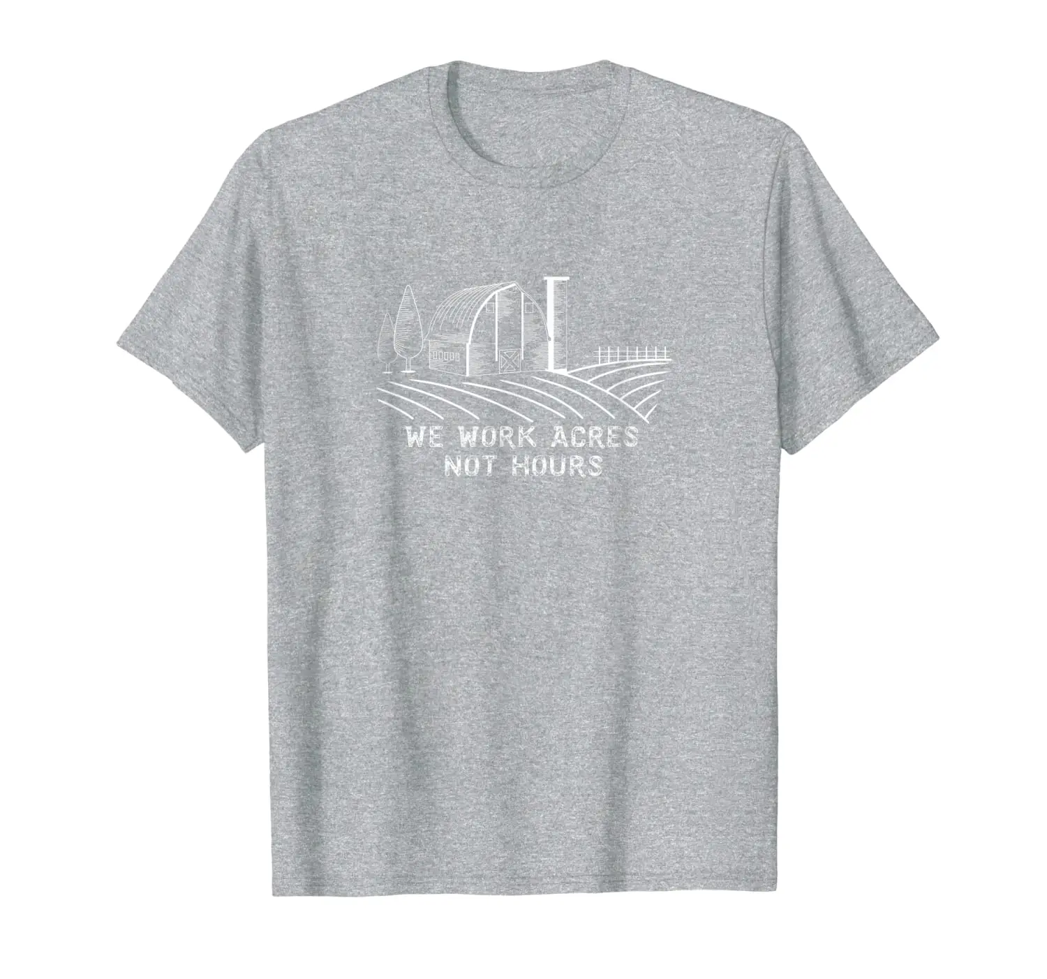 

We Work Acres Not Hours Funny Farming Farm T-Shirt