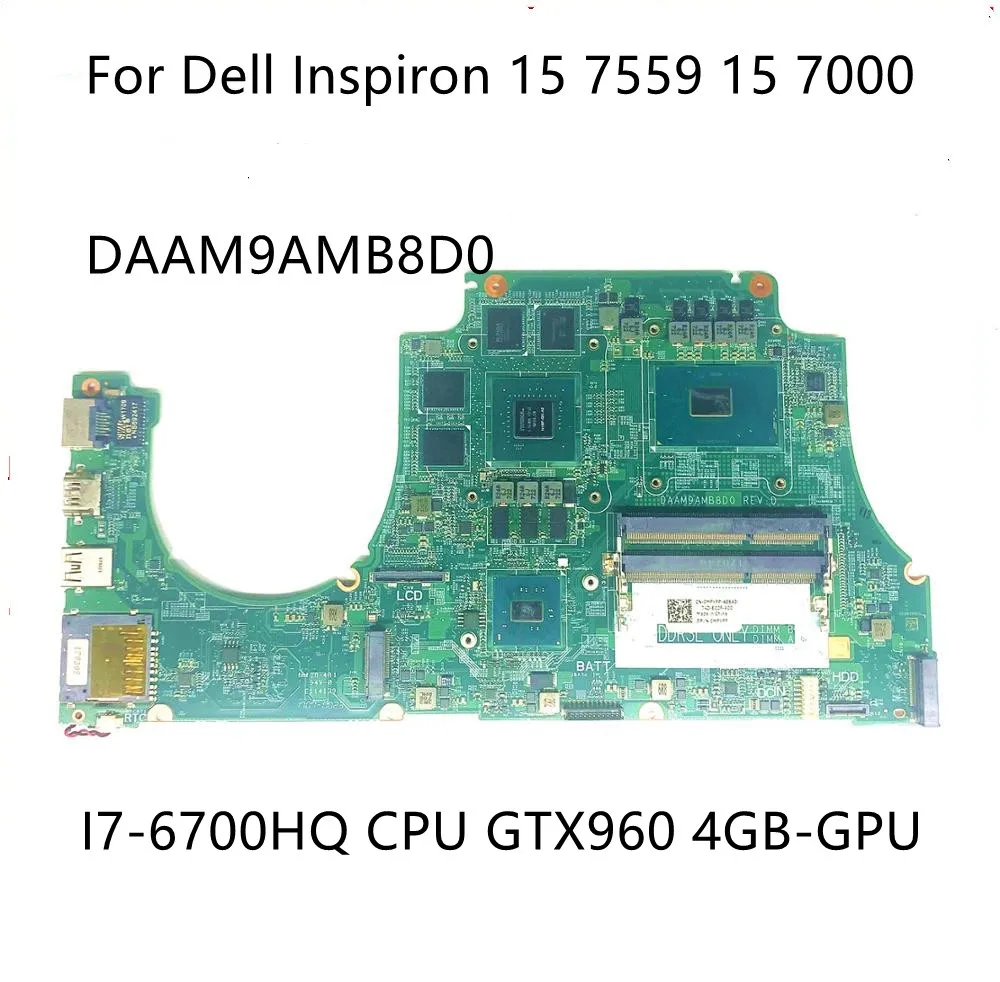 

For DELL Inspiron 15 7559 Laptop motherboard 1P4N7 DAAM9AMB8D0 CN-0MPYPP 0MPYPP I7-6700HQ CPU GTX960 4GB-GPU 100% Fully Tested