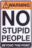 retro fashion chic funny metal tin sign warning no stupid people beyond this point