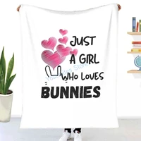 just a girl who loves bunnies throw blanket winter flannel bedspreads bed sheets blankets on cars and sofas sofa covers