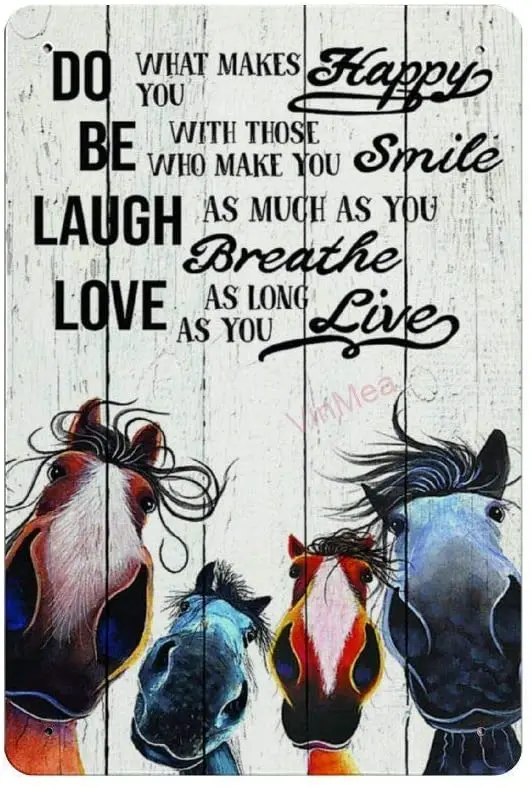 

Horses Do What Makes You Happy Novelty Parking Retro Metal Tin Sign Plaque Poster Wall Decor Art Shabby Chic Gift