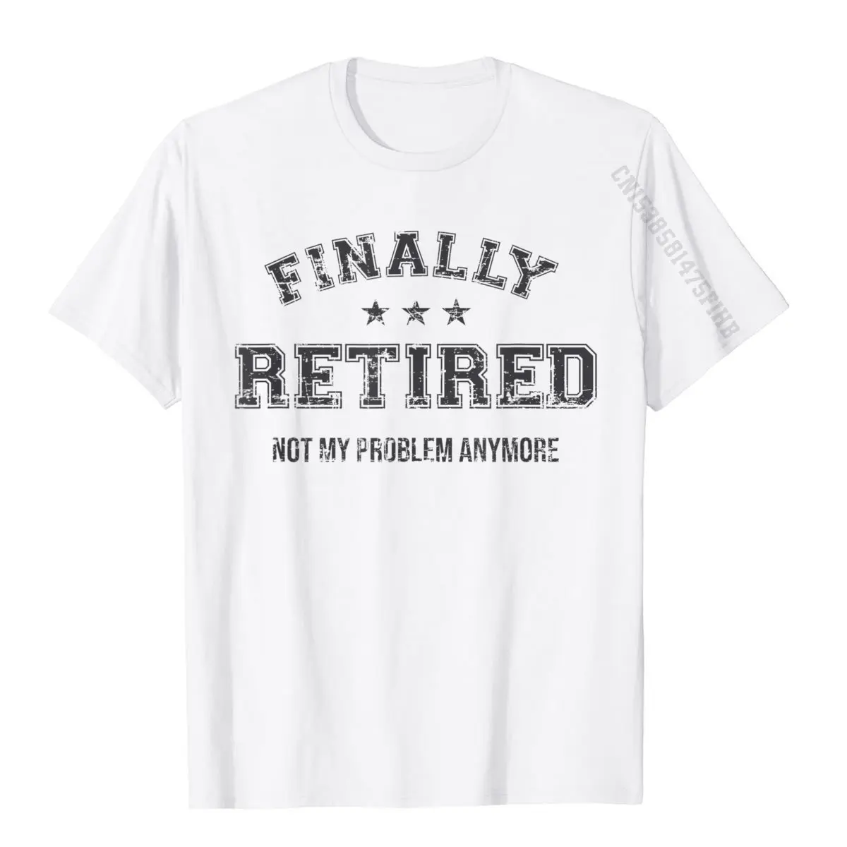 Finally Retired Not My Problem Anymore Retirement Gift T-Shirt Design Top T-Shirts For Men Cotton Tops Shirts Unique Prevalent