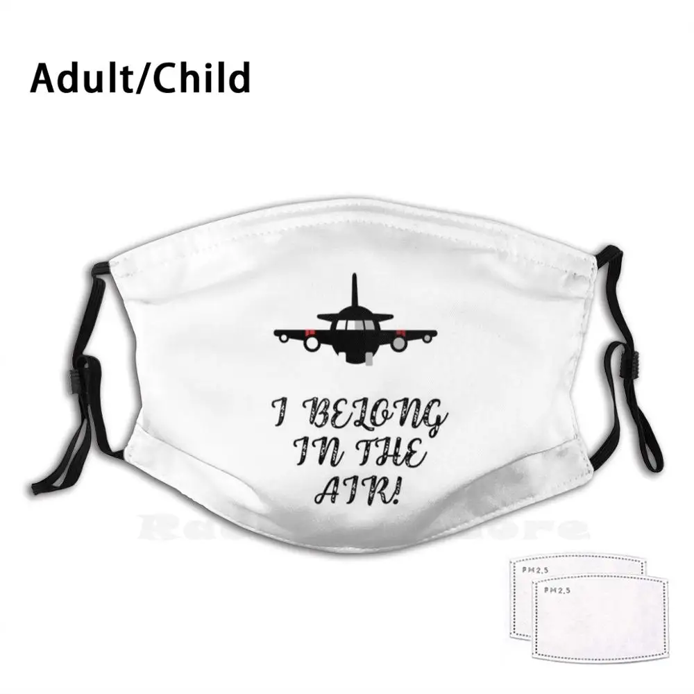 

I Belong In The Air! Adult Kids Anti Dust Filter Diy Mask Flight Flight Attendant Stewardess Airline Jet Pilot Air Hostess