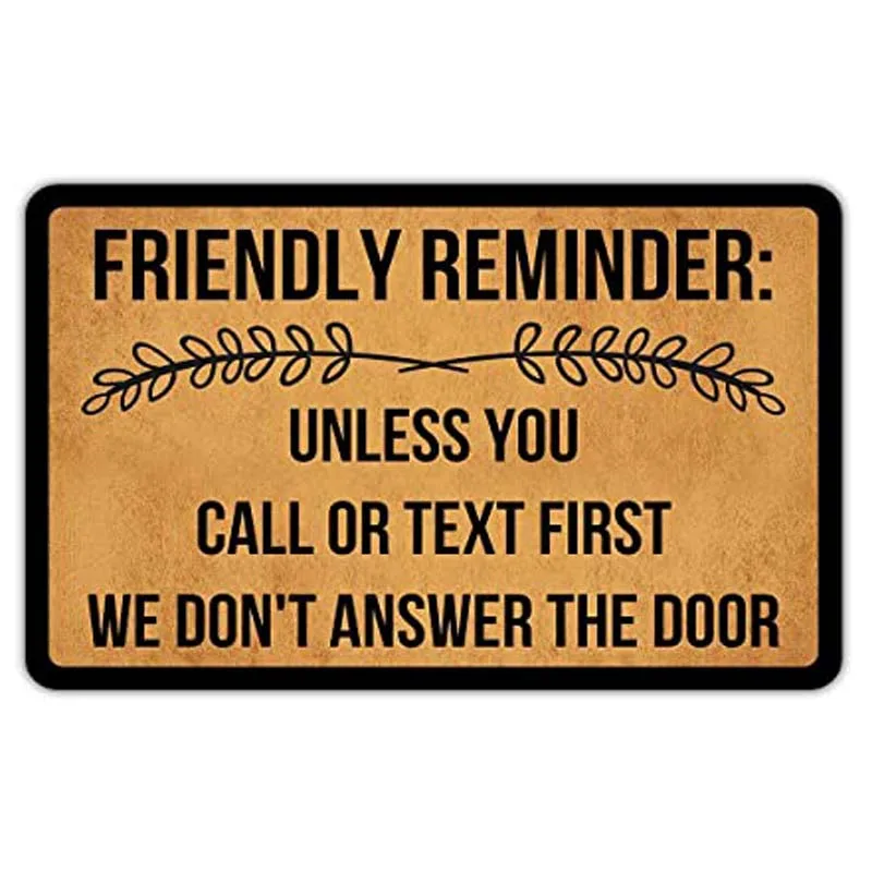 

Front Door Mat Welcome Mat Friendly Reminder Unless You Call Or Text First We Don't Answer The Door Flannel Non Slip Backing Fun