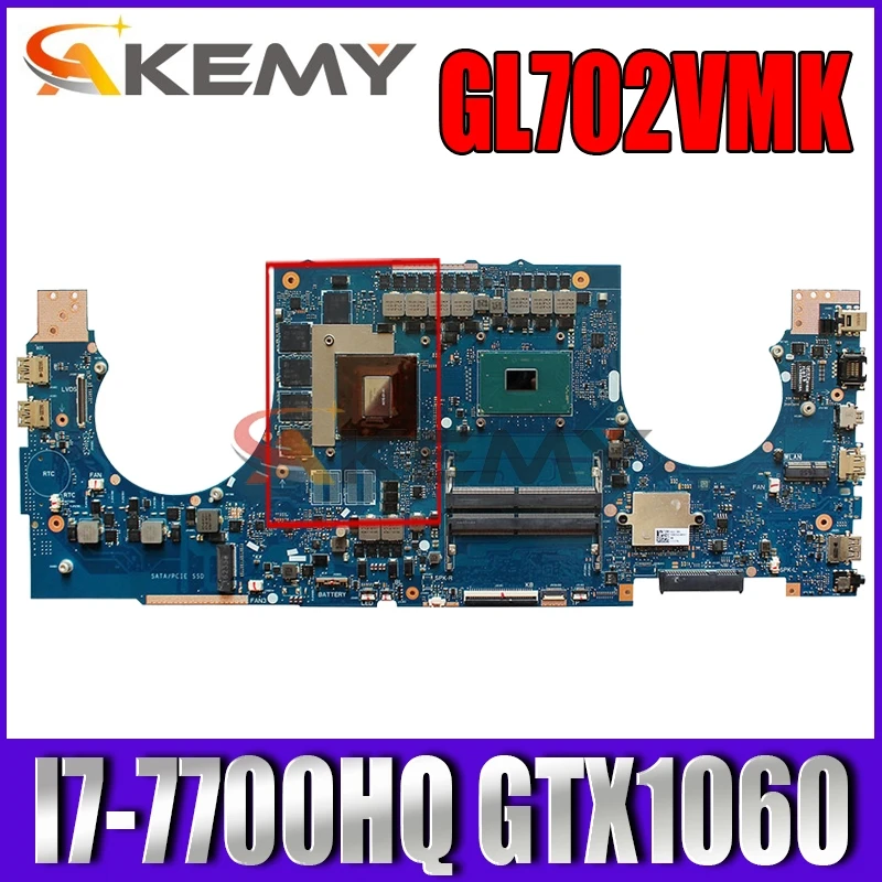 

Материнская плата Akemy GL702VMK для ноутбука ASUS ROG GL702VMK GL702VM GL702V, оригинальная материнская плата I7-7700HQ