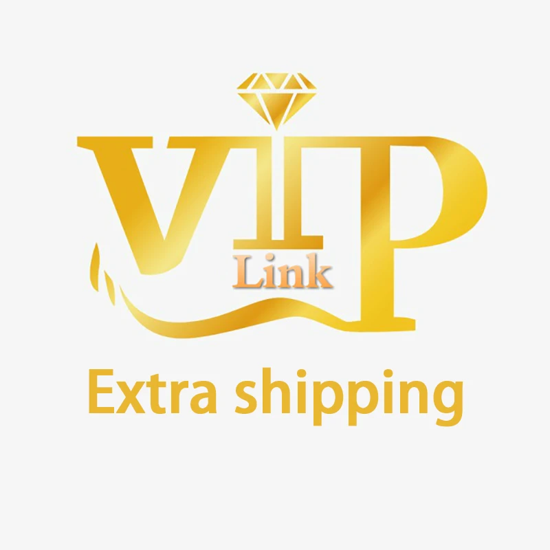 

VIP Buyer Shipping Link Please Contact Customer Service To Purchase