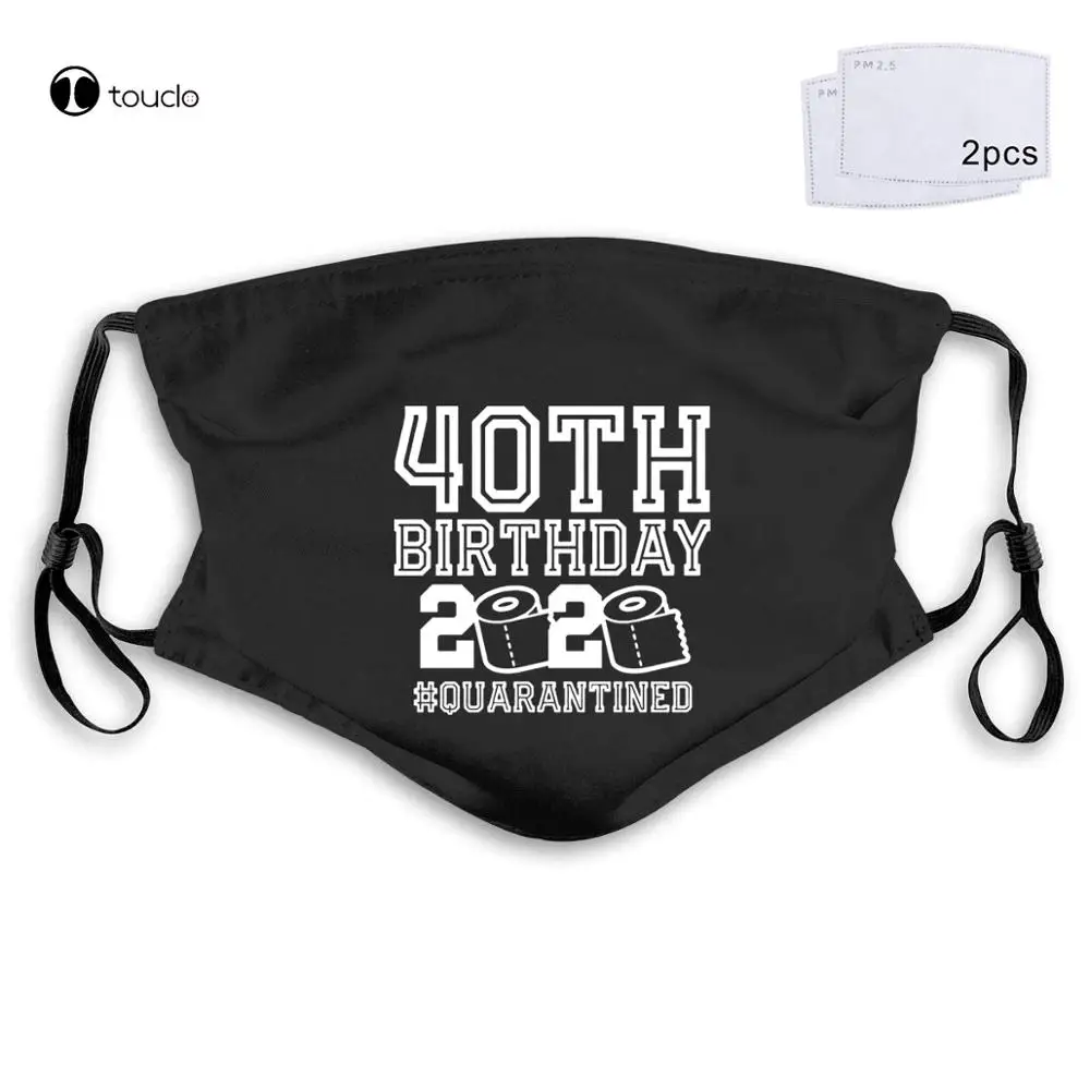 

40Th Birthday, Quarantine The One Where I Was Quarantined 2020 Face Mask Filter Pocket Cloth Reusable Washable