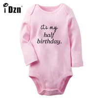 idzn new its my half birthday baby boys cute rompers baby girls bodysuit newborn long sleeves jumpsuit soft cotton clothes