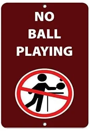 

Crysss Warning Sign No Ball Playing Activity Sign Park Signs Park Prohibition Road Sign Business Sign 8X12 Inches Aluminum Metal