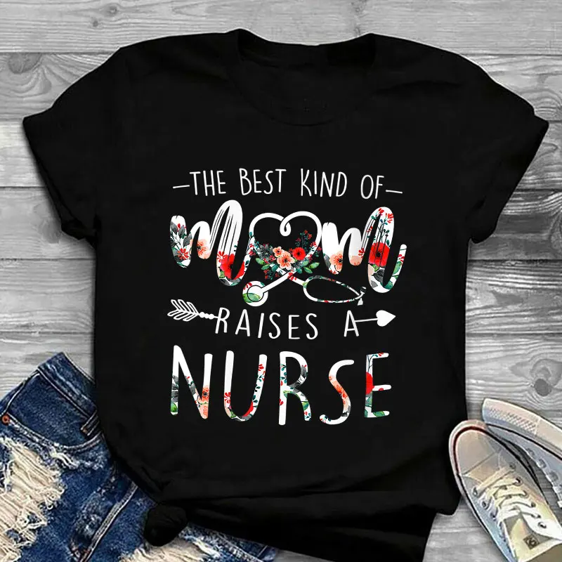 

New Arrivals The Best Kind Of Mom Raises A Nurse Floral Awesome Funny Gift Ldeas For Nurse Nursing Shirt Mother Day T Shirt