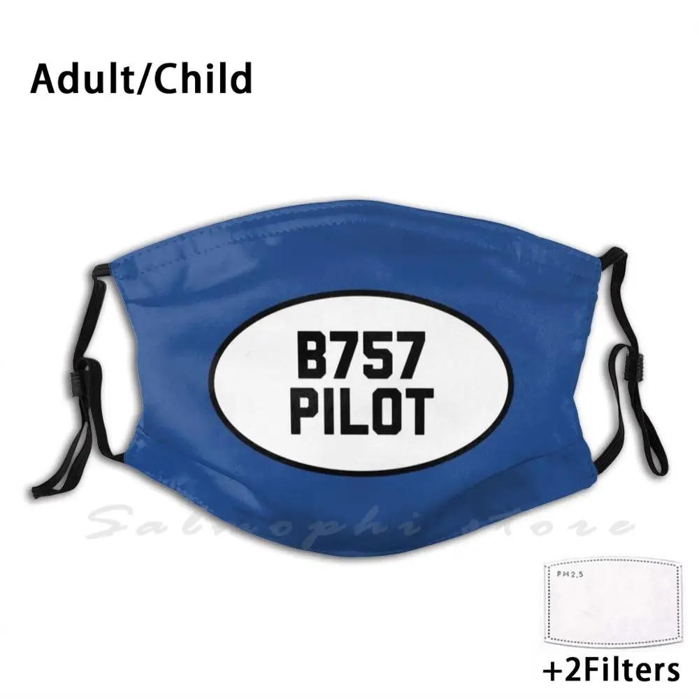 

B757 Pilot-боинг 757 моющаяся маска для защиты от пыли с фильтром Avgeek Pilot In Command студенческий Авиатор общего назначения