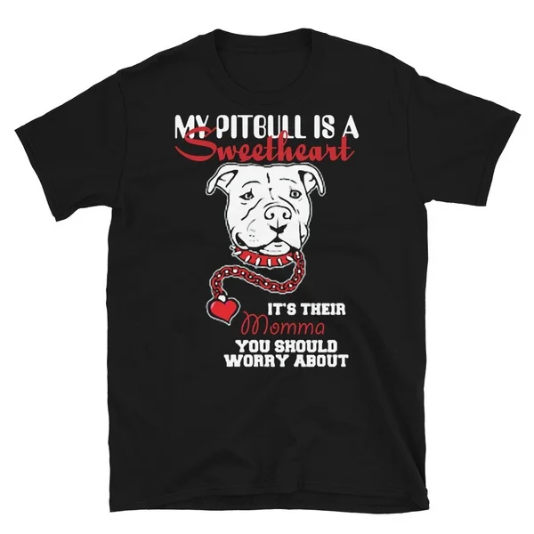 

My Pit bull Is A Sweetheart T Shirt Tshirt Short-Sleeve Unisex T-Shirt