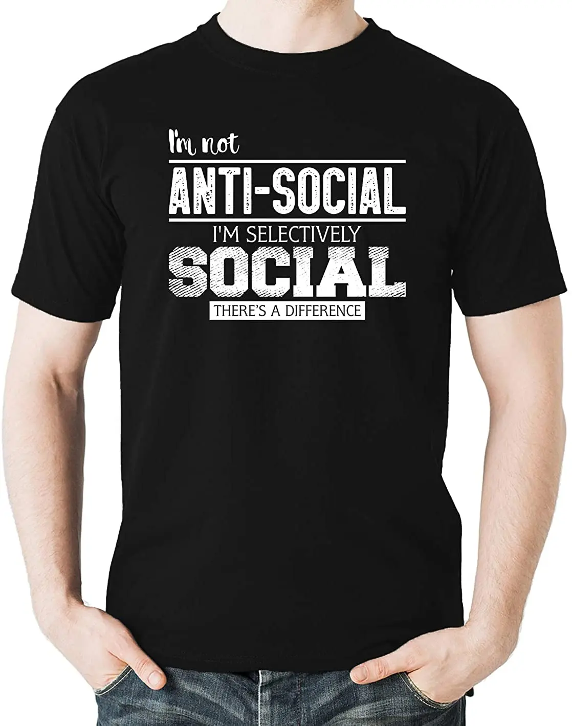 

I'm Not Anti-Social, I'm Selectively Social - Funny Sarcasm Humor Novelty Men's T-Shirt